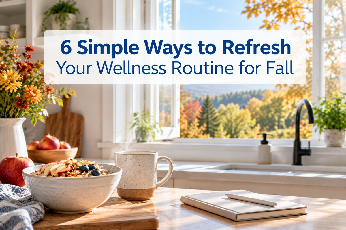 6 Simple Ways to Refresh Your Wellness Routine for Fall